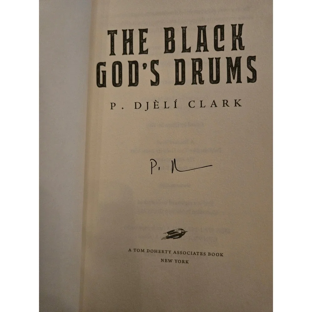 The Black God's Drums by P. Djèlí Clark *Signed 1st/1st*